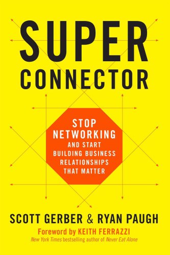 ﻿Superconnector: شبکه را متوقف کنید و شروع به ایجاد روابط تجاری مهم کنید
