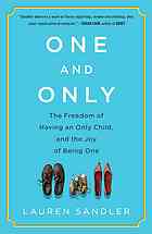 ﻿یک و تنها: چرا تک فرزند داشتن و یکی بودن بهتر از آن است که فکر می کنید