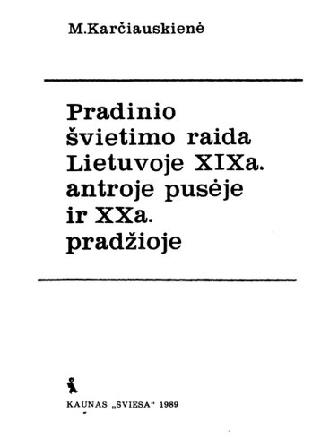 ﻿توسعه آموزش ابتدایی در لیتوانی در قرن نوزدهم. در نیمه دوم و قرن بیستم در آغاز