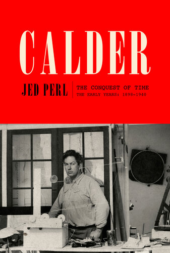﻿Calder: The Conquest of Time: The Early Years: 1898-1940