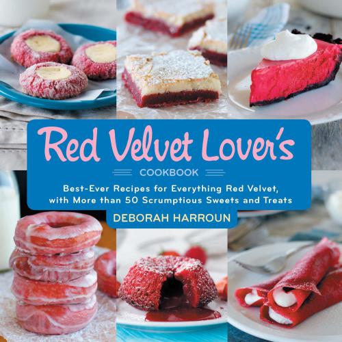 ﻿کتاب آشپزی عاشق مخمل قرمز: بهترین نسخه از همه چیز Red Velvet، از کیک تولد تا کیک جعبه یخی، کیک کوچک تا کوکی، کانولی تا اکلر و فراتر از آن