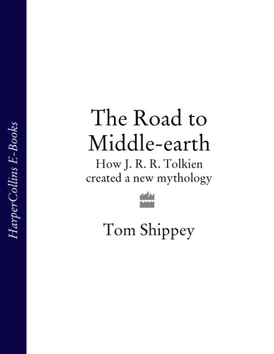 ﻿The Road to Middle-earth: How J.R.R. تالکین اسطوره ای جدید خلق کرد