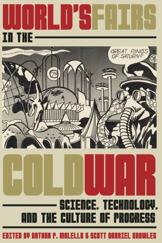 ﻿نمایشگاه‌های جهانی در جنگ سرد: علم، فناوری و فرهنگ پیشرفت