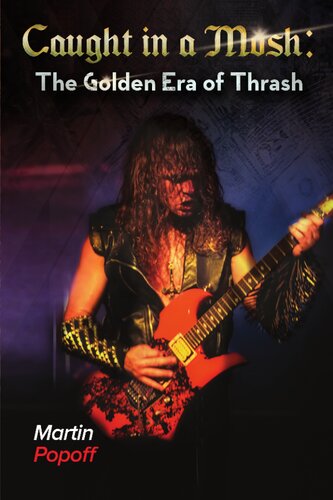 ﻿Caught in a Mosh: The Golden Era of Thrash