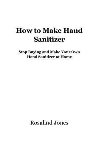 ﻿چگونه یک ضدعفونی کننده دست بسازیم از خرید خودداری کنید و خودتان در خانه ضدعفونی کننده دست بسازید