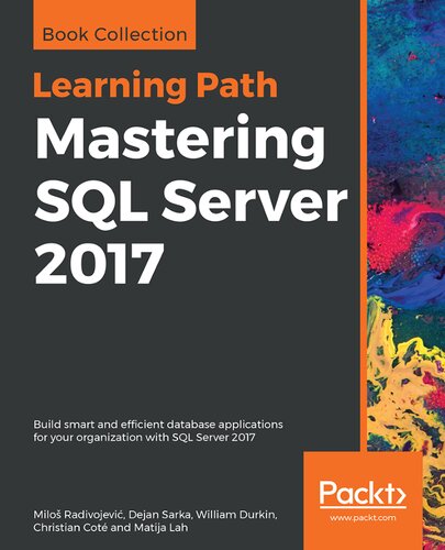 ﻿تسلط بر SQL Server 2017: با SQL Server 2017 برنامه های پایگاه داده هوشمند و کارآمد را برای سازمان خود بسازید.