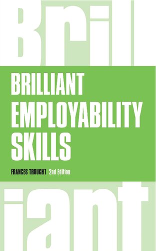 Brilliant Employability Skills:How to stand out from the crowd in the graduate job market (Brilliant Business)