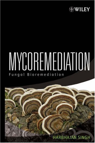 ﻿Mycoremediation: Bioremediation قارچی