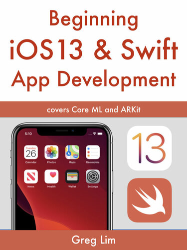 ﻿شروع iOS 13 و توسعه برنامه Swift: برنامه های iOS را با Xcode 11، Swift 5، Core ML، ARKit و موارد دیگر توسعه دهید.