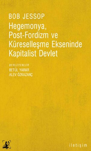 ﻿دولت سرمایه داری در محور هژمونی، پسا فوردیسم و ​​جهانی شدن