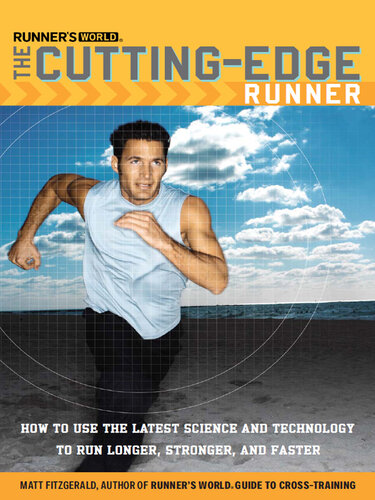 ﻿Runner's World The Cutting Edge Runner: چگونه از جدیدترین علم و فناوری برای دویدن طولانی تر، قوی تر و سریع تر استفاده کنیم