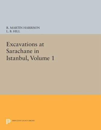﻿حفاری در Saraçhane در استانبول. جلد 1، کاوش ها، سازه ها، تزئینات معماری، یافته های کوچک، سکه ها، استخوان ها و نرم تنان