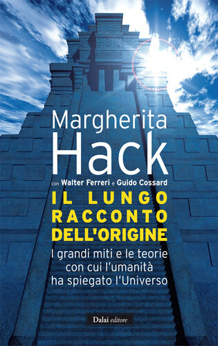 ﻿داستان طولانی پیدایش. اسطوره ها و نظریه های بزرگی که بشریت با آنها جهان هستی را توضیح داده است