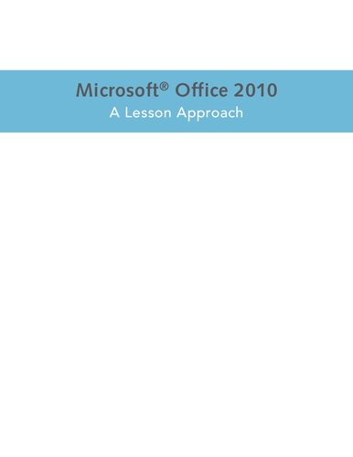 ﻿Microsoft Office 2010: A Lesson Approach