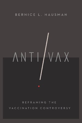 ﻿Anti/Vax: Reframing the Vaccination Contraverse