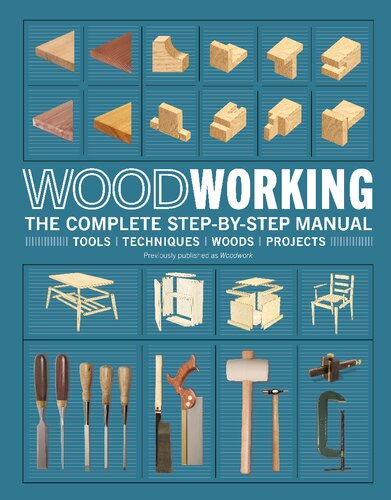 ﻿DK - Woodworking, The Complete Step by Step Manual
