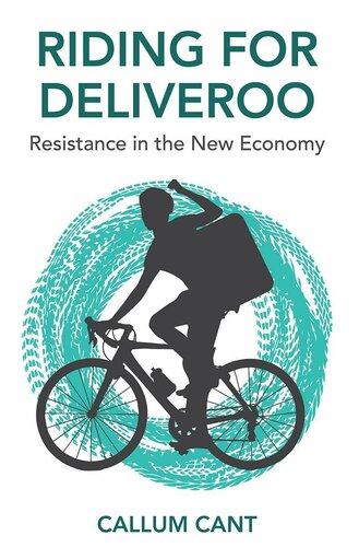﻿Riding for Deliveroo: Resistance in the New Economy