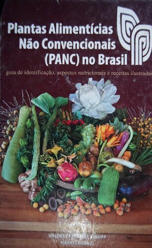 ﻿گیاهان غذایی غیر متعارف (PANC) در برزیل: راهنمای شناسایی، جنبه های تغذیه ای و دستور العمل های مصور