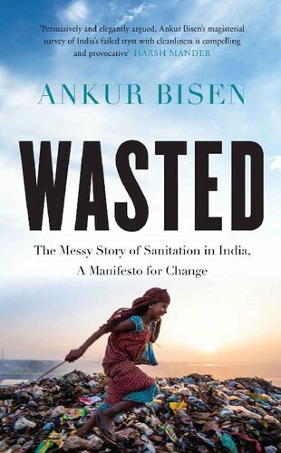 ﻿Wasted: The Messy Story of Sanitation in India، Manifesto for Change