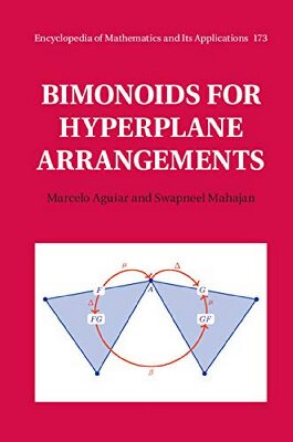 ﻿Bimonoids for Hyperplane Arrangements (دائرlopالمعارف ریاضیات و کاربردهای آن ، باند 173)