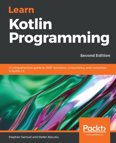 ﻿برنامه نویسی Kotlin را بیاموزید: راهنمای جامع برای OOP، توابع، همزمانی و برنامه های مشترک در Kotlin 1.3، نسخه دوم