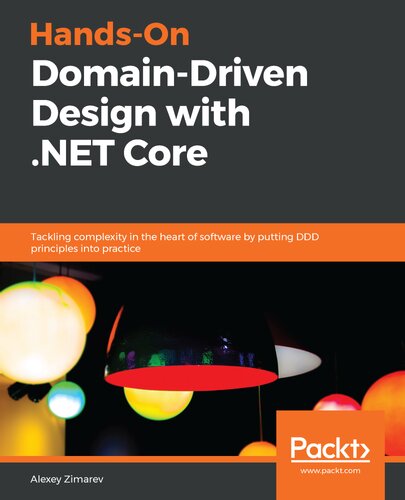 ﻿طراحی Hands-On Domain-Driven with .NET Core: مقابله با پیچیدگی در قلب نرم افزار با اعمال اصول DDD در عمل