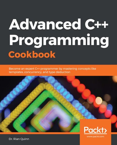 ﻿پیشرفته C ++ Programming Cookbook: با تسلط بر مفاهیمی مانند الگوها ، همزمانی و کسر نوع ، به یک برنامه نویس خبره C ++ تبدیل شوید.