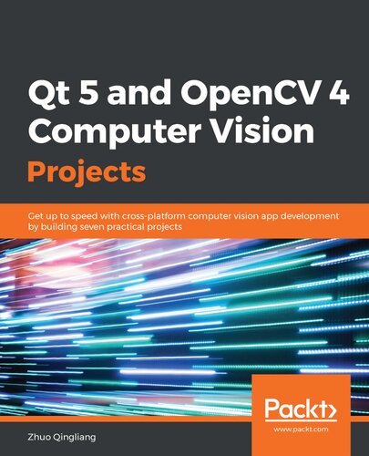 ﻿پروژه های Qt 5 و OpenCV 4 Computer Vision: با ساختن هفت پروژه عملی، با توسعه اپلیکیشن بینایی کامپیوتری بین پلتفرمی به سرعت برسید.