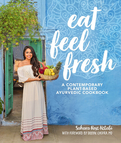 ﻿احساس تازگی بخورید: کتاب آشپزی آیورودا مدرن و گیاهی