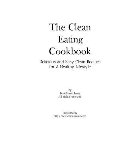 ﻿کتاب آشپزی Clean Eating: دستور العمل های خوشمزه و آسان برای یک سبک زندگی سالم