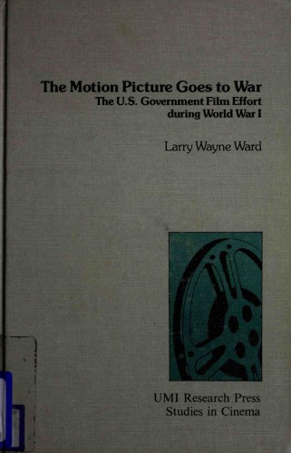 ﻿فیلم سینمایی به جنگ می رود: تلاش های فیلم دولت ایالات متحده در طول جنگ جهانی اول