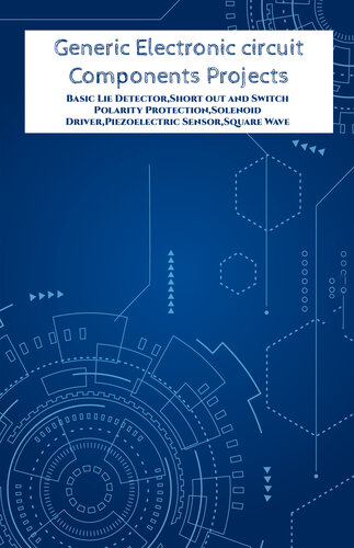 ﻿پروژه های اجزای مدار الکترونیکی عمومی: پروژه های آشکارساز دروغ ، حفاظت قطبی کوتاه و سوئیچ ، درایور برقی ، سنسور پیزوالکتریک ، ژنراتور موج مربع و غیره ،