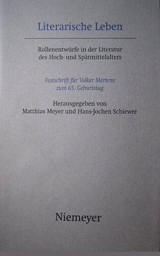 ﻿زندگی ادبی: الگوهایی در ادبیات قرون عالی و اواخر قرون وسطی. Festschrift برای Volker Mertens به مناسبت تولد 65 سالگی او