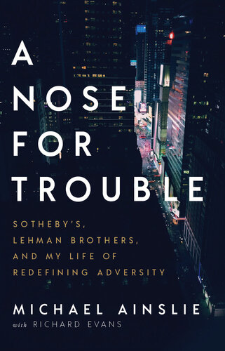 ﻿بینی برای دردسر؛ ساتبیز، Lehman Brothers و My Life of Redefining Adversity