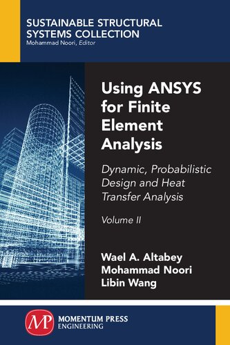 ﻿استفاده از ANSYS برای تجزیه و تحلیل المان محدود، جلد دوم: تحلیل دینامیک، طراحی احتمالی و انتقال حرارت