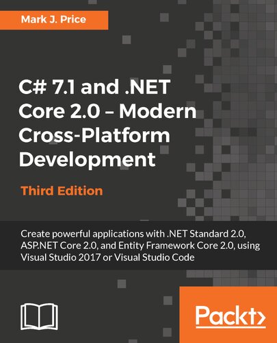 ﻿C# 7.1 و .NET Core 2.0 – توسعه چند پلتفرمی مدرن: با استفاده از Visual Studio 2017 یا Visual Studio Code، برنامه های قدرتمند با .NET Standard 2.0، ASP.NET Core 2.0 و Entity Framework Core 2.0 ایجاد کنید.