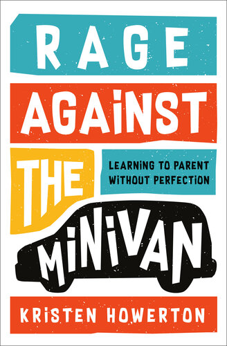 ﻿Rage Against the Minivan: آموزش والدین بدون کمال