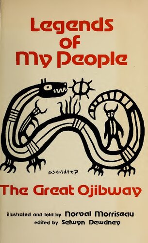 ﻿Legends of My People The Great Ojibway