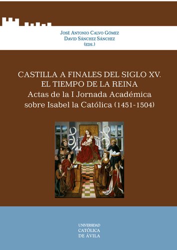 ﻿کاستیا در فینال دل سیگلو پانزدهم. El Tiempo de la Reina: Actas de la I Jornada Académica sobre Isabel la Católica (1451-1504)