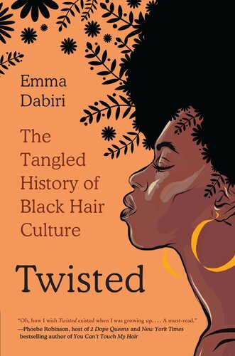 ﻿Twisted: The Tangled History of Black Hair Culture
