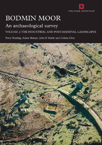 ﻿Bodmin Moor: An Archaeological Survey. جلد 2. مناظر صنعتی و پس از قرون وسطی