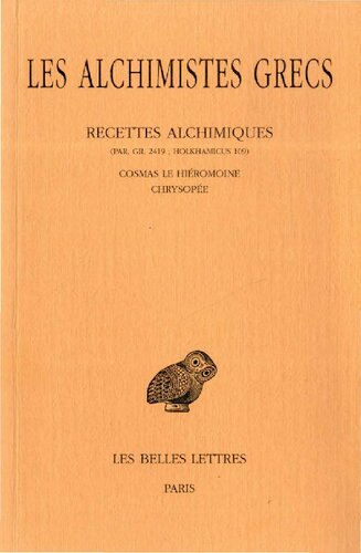 ﻿کیمیاگران یونانی جلد یازدهم: دستور العمل های کیمیاگری (Par. Gr. 2419; Holkhamicus 109) - Cosmas the Hieromonk - Chrysopée