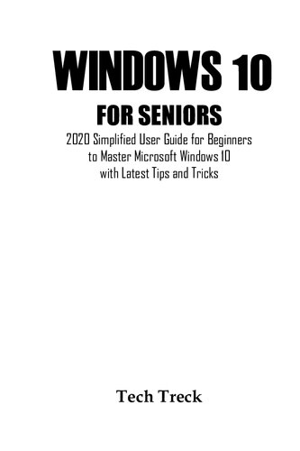 ﻿راهنمای کاربر ساده شده WINDOWS 10 For Seniors 2020 برای مبتدیان برای تسلط بر مایکروسافت ویندوز 10 با جدیدترین نکات و ترفندها