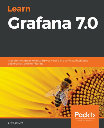 ﻿Grafana 7.0 را بیاموزید: راهنمای مبتدی برای تسلط کامل به تجزیه و تحلیل، داشبوردهای تعاملی و نظارت