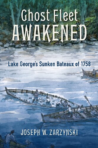 ﻿Ghost Fleet Awakened: Lake George's Inken Bateaux در سال 1758