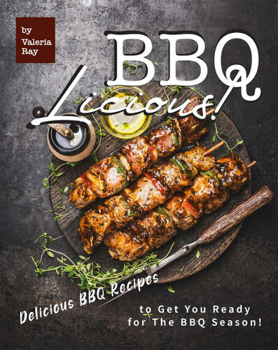 ﻿BBQ-LICIOUS !: دستور العمل های خوشمزه BBQ برای آماده شدن برای فصل BBQ!