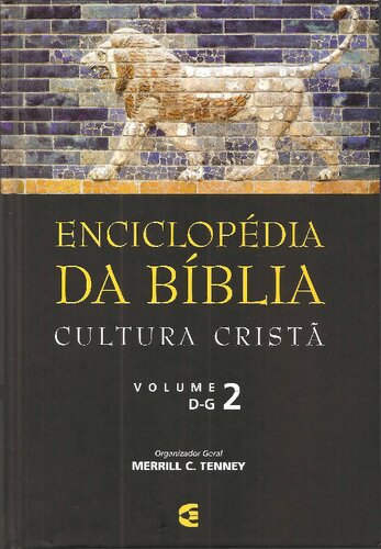 ﻿دایره المعارف کتاب مقدس، فرهنگ مسیحی، جلد 2: D-G; سازمان دهنده عمومی: مریل سی تنی