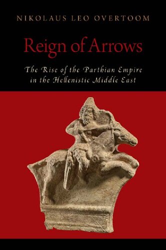 ﻿Reign of Arrows: ظهور امپراتوری اشکانی در خاورمیانه هلنیستی