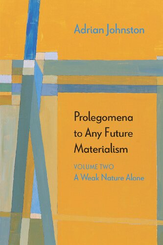 ﻿Prolegomena to Any Future Materialism, جلد 2: A Weak Nature Alone