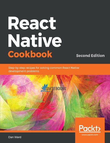 ﻿کتاب آشپزی React Native: دستور العمل هایی برای حل مشکلات رایج توسعه React Native، نسخه دوم